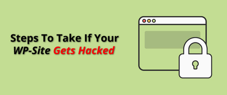 What to Do If Your WordPress Website Gets Hacked | themes ninja | Scoop.it