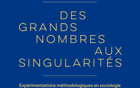 Pierre Vergès : Des grands nombres aux singularités. Expérimentations méthodologiques en sociologie | Les Livres de Philosophie | Scoop.it