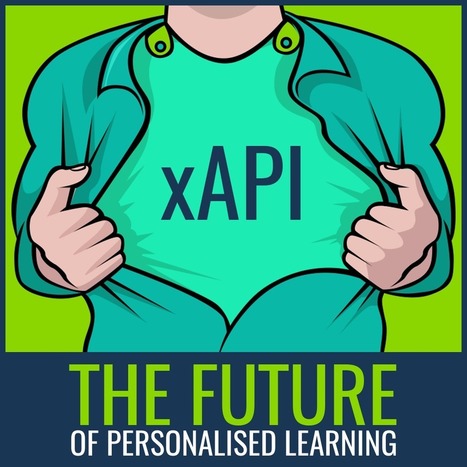 xAPI – The future of personalised learning? | Information and digital literacy in education via the digital path | Scoop.it