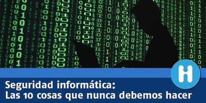 Seguridad 10 cosas que nunca debes hacer en una computadora | TIC & Educación | Scoop.it