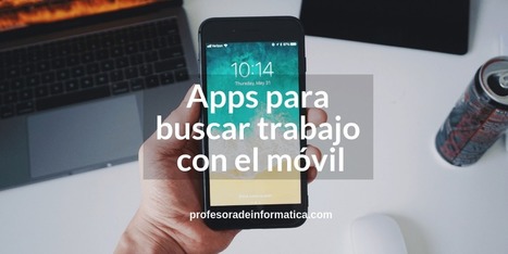 Apps para buscar trabajo con el móvil | Educación, TIC y ecología | Scoop.it