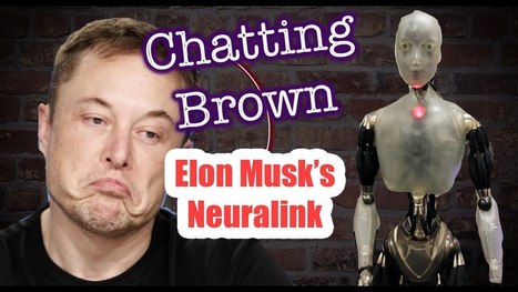 Is Elon Musk's Neuralink the Future of Mankind? | Technology in Business Today | Scoop.it
