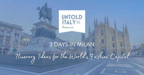 3 Days in Milan: Itinerary Ideas and Top Sights | Italy: Travel & Italian Language | Scoop.it