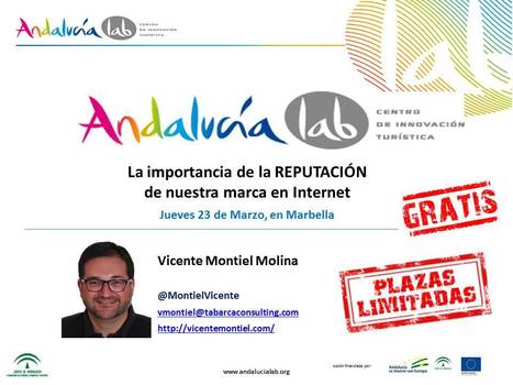 Taller en Andalucía Lab: La importancia de la reputación de nuestra marca en Internet | El rincón del Social Media | Scoop.it