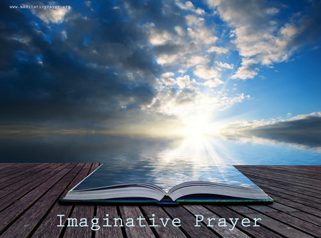 Imagnative Prayer | Meditative Prayer | Meditative Prayer | Scoop.it