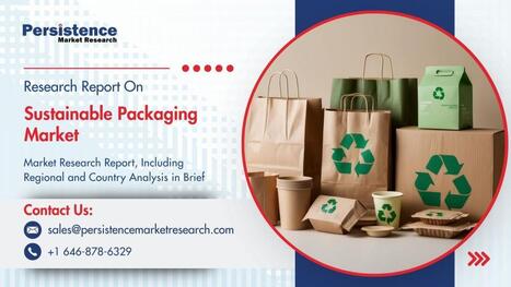 Sustainable Packaging Market Set to Reach US$ 493.0 Bn by 2032, Driven by Eco-Friendly Innovations - Waste Management & Recycling News Today - EIN Presswire | Industry 411 - Waste Management | Scoop.it