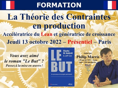 Formation Théorie des Contraintes en production - jeudi 13 octobre 2022 à Paris | Théorie des Contraintes | Scoop.it