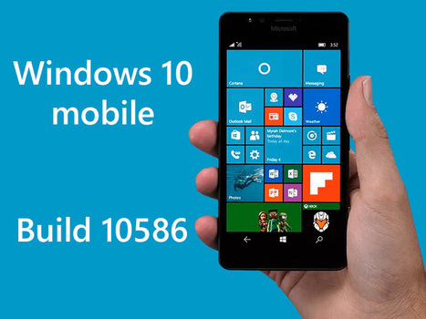 CNET : "Windows 10 Mobile Build 10586, pour smartphone, en phase de finalisation | Ce monde à inventer ! | Scoop.it