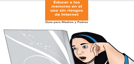 Educar a los menores en el uso sin riesgos de Internet - Guía en PDF | TIC & Educación | Scoop.it