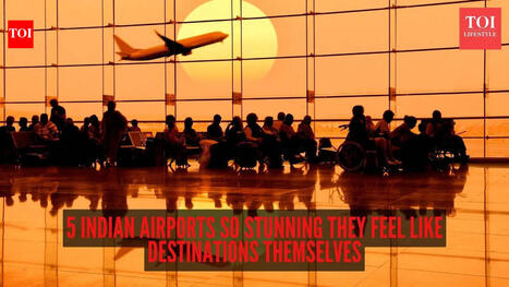 5 Indian airports so stunning they feel like destinations themselves | Indian Travellers | Scoop.it
