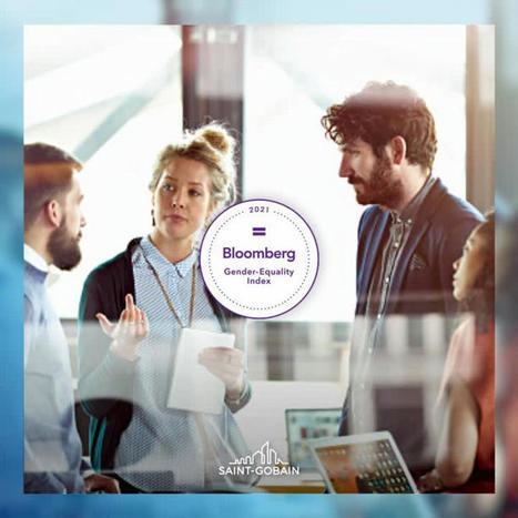 Pour la 3e année consécutive, Saint-Gobain figure au Bloomberg Gender Equality Index | Tribunes | Scoop.it