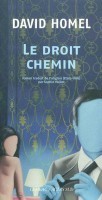 Le droit chemin, David Homel | -thécaires | Espace adultes | Scoop.it