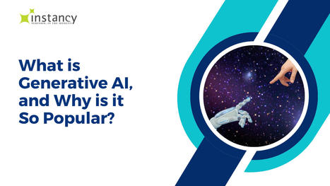What is Generative AI, and Why is it So Popular? | Artificial intelligence | Scoop.it