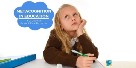 Metacognition in Education – @digicoled | iGeneration - 21st Century Education (Pedagogy & Digital Innovation) | Scoop.it