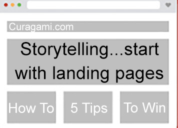 Storytelling - How To Work Backwards From Landing Pages via Curagami | Must Design | Scoop.it