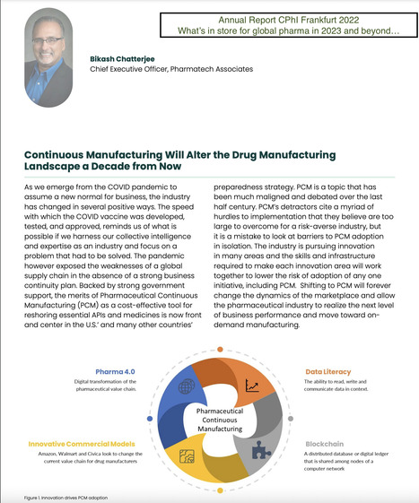 .CPhI Annual Report 2022 - "Continuous Manufacturing Will Alter the Drug Manufacturing Landscape..." by Bikash Chatterjee, Pharmatech Associates | Pharmatech Associates articles: technical expertise for the regulated life science industry | Scoop.it