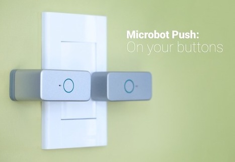 Microbot Push Is A Smart Button For Dumb Devices | Robolution Capital | Scoop.it