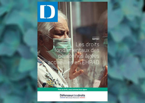 La D&eacute;fenseure des droits s&eacute;v&egrave;re sur les Ehpad, et pas seulement &agrave; cause de la crise sanitaire | Accompagnement, Social & Sant&eacute; | Scoop.it