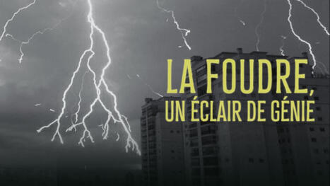 [France TV]&nbsp;La foudre, un &eacute;clair de g&eacute;nie - Documentaire en replay Science grand format&nbsp; | Les laboratoires du CNRS Occitanie Ouest dans la presse | Scoop.it