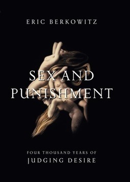 Sex and Punishment: A 4,000-Year History of Judging Desire | Science News | Scoop.it