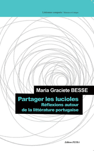 (Parution) Maria Graciete Besse, Partager les lucioles. Réflexions autour de la littérature portugaise | Poezibao | Scoop.it