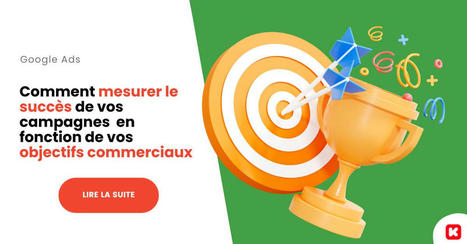 Mesurer succès campagnes Google Ads | Site web et référencement | Scoop.it