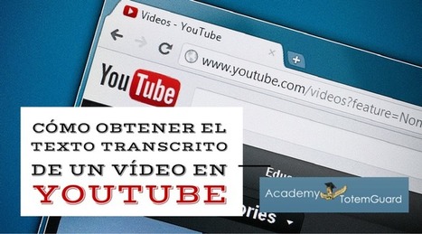 Cómo obtener el texto transcrito de un vídeo en Youtube | APRENDIZAJE | Scoop.it
