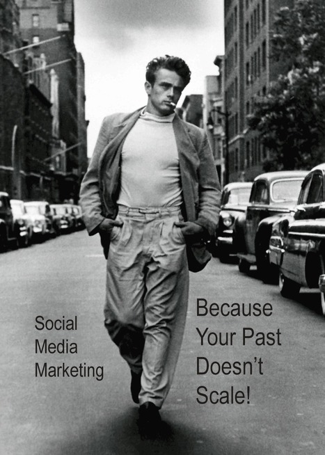 Social Media Marketing...Because Your Past Doesn't Scale | Social Marketing Revolution | Scoop.it