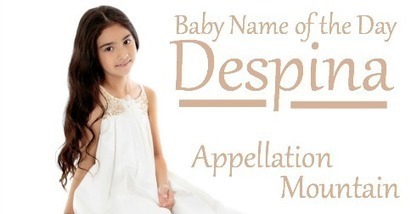 Despina: Baby Name of the Day - Appellation Mountain | Name News | Scoop.it
