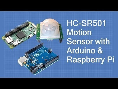 HC-SR501 with Arduino & Raspberry Pi | PIR Motion Sensor | #Coding #Maker #MakerED #MakerSpaces | 21st Century Learning and Teaching | Scoop.it