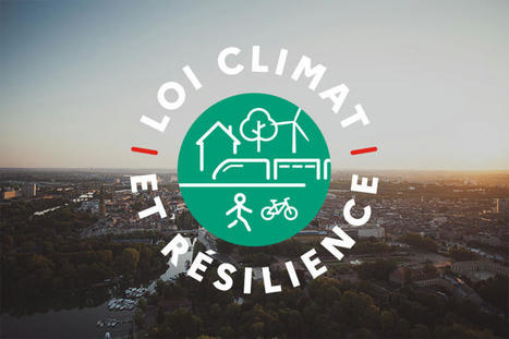 Loi climat et résilience : l’écologie dans nos vies | Construction, réhabilitation et aménagement durables en Méditerranée | Scoop.it
