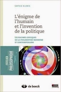 Sophie Klimis : L'&eacute;nigme de l'humain et l'invention de la politique : Les racines grecques de la philosophie moderne et contemporaine | Les Livres de Philosophie | Scoop.it