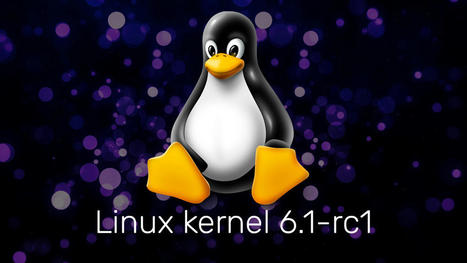 Linux kernel 6.1-rc1 is now ready for testing | The Rust Language | Scoop.it