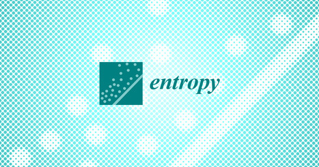 Special Issue: Information and Self-Organization III. Entropy | CxAnnouncements | Scoop.it