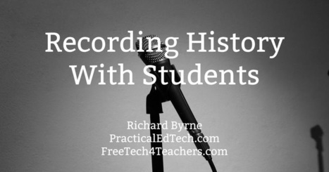 Free Technology for Teachers: Recording History With Students - Tools & Ideas | History 2[+or less 3].0 | Scoop.it
