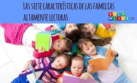 Las siete características de las familias altamente lectoras | Bibliotecas Escolares Argentinas | Scoop.it