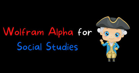 Wolfram Alpha for Social Studies | Free Technology for Teachers | Information and digital literacy in education via the digital path | Scoop.it
