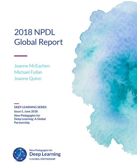 Deep Learning - June 2018 Update Global Report - Connecting learners/educators around the world  | iGeneration - 21st Century Education (Pedagogy & Digital Innovation) | Scoop.it