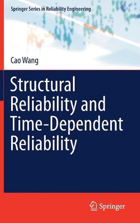 Structural Reliability and Time-dependent Reliability / Cao Wang - Springer Nature, 2021 | Nouveautés dans les bibliothèques - Service documentation scientifique et technique de l'Ifsttar | Scoop.it