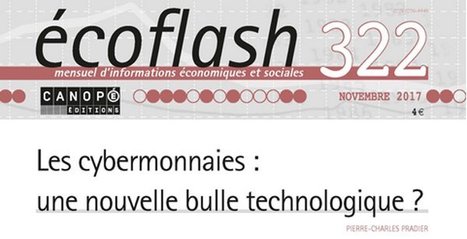 Écoflash, n° 322, novembre 2017 - Les cybermonnaies : une nouvelle bulle technologique ? - Pierre-Charles Pradier @reseau_canope | TUICnumérique | Scoop.it