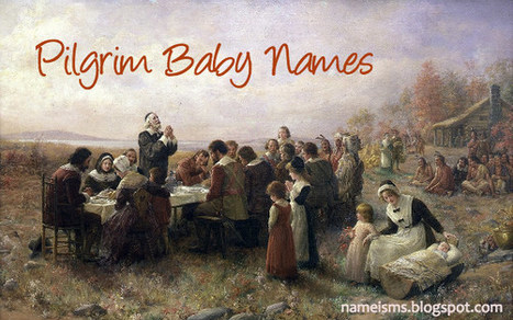 Nameisms ~ Baby Name Blog: Pilgrim Baby Names | Name News | Scoop.it
