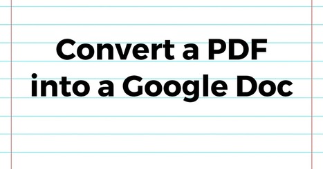 How to Convert a PDF Into a Google Document via @rmbyrne | iGeneration - 21st Century Education (Pedagogy & Digital Innovation) | Scoop.it