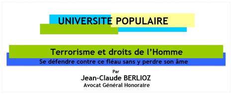 Université Populaire : "Terrorisme et droits de l'Homme […] sans perdre son âme | Ce monde à inventer ! | Scoop.it