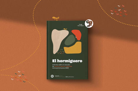 ‘El hormiguero: informe sobre el estudio de medios nativos digitales latinoamericanos 2022 | Comunicación en la era digital | Scoop.it