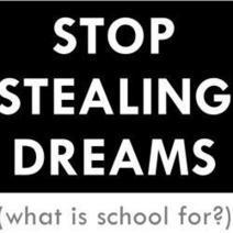 Stop Stealing Dreams | Eclectic Technology | Scoop.it