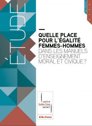 Étude « Quelle place pour l'égalité femmes-hommes dans les manuels d'enseignement moral et civique ? » | Centre Hubertine Auclert | Veille Éducative - L'actualité de l'éducation en continu | Scoop.it
