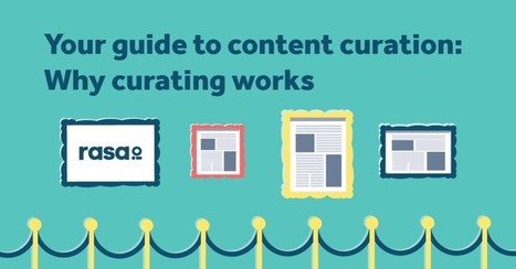 Your guide to content curation: Why curating works | Digital Curation in Education | Scoop.it