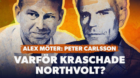 Alex m&ouml;ter &ndash; Alex m&ouml;ter Peter Carlsson - varf&ouml;r kraschade Northvolt? | 1Uutiset - Lukemisen t&auml;hden | Scoop.it