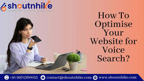 How To Optimise Your Website for Voice Search? | ShoutnHike - SEO, Digital Marketing Company in Ahmedabad,India. | Scoop.it