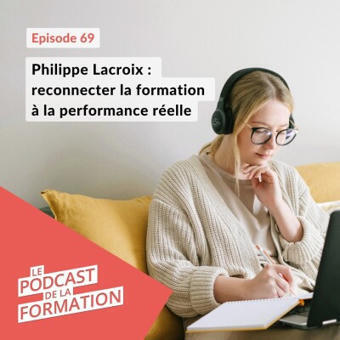 Podcast - Reconnecter la formation &agrave; la performance r&eacute;elle&nbsp; | Formation : Innovations et EdTech | Scoop.it